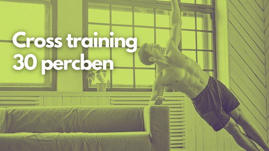 Cross training  30 percben